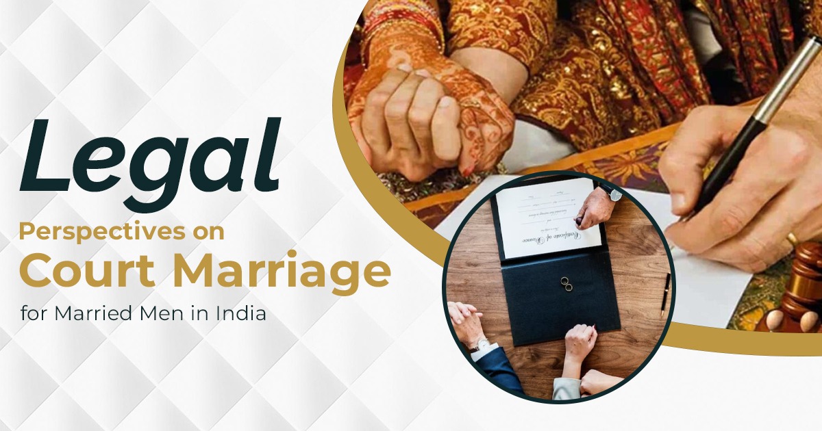 Legal Perspectives on Court Marriage for Married Men in India